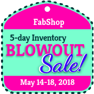 FabShop BlowOut Sale! May 14-18, 2018