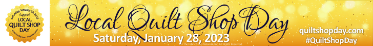 Local Quilt Shop Day, Saturday, January 28, 2023