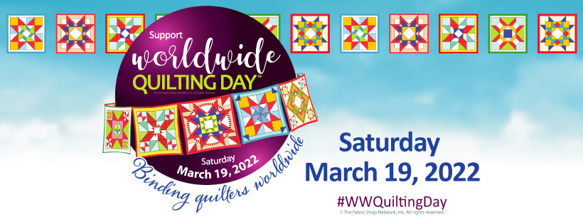 Worldwide Quilting Day, Saturday, March 19, 2022