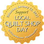 150-Local Quilt Shop Day, Saturday, January 22, 2022