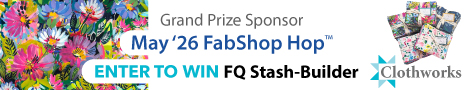 FabShop Hop Clothworks Grand Prize Sponsor - May 2026